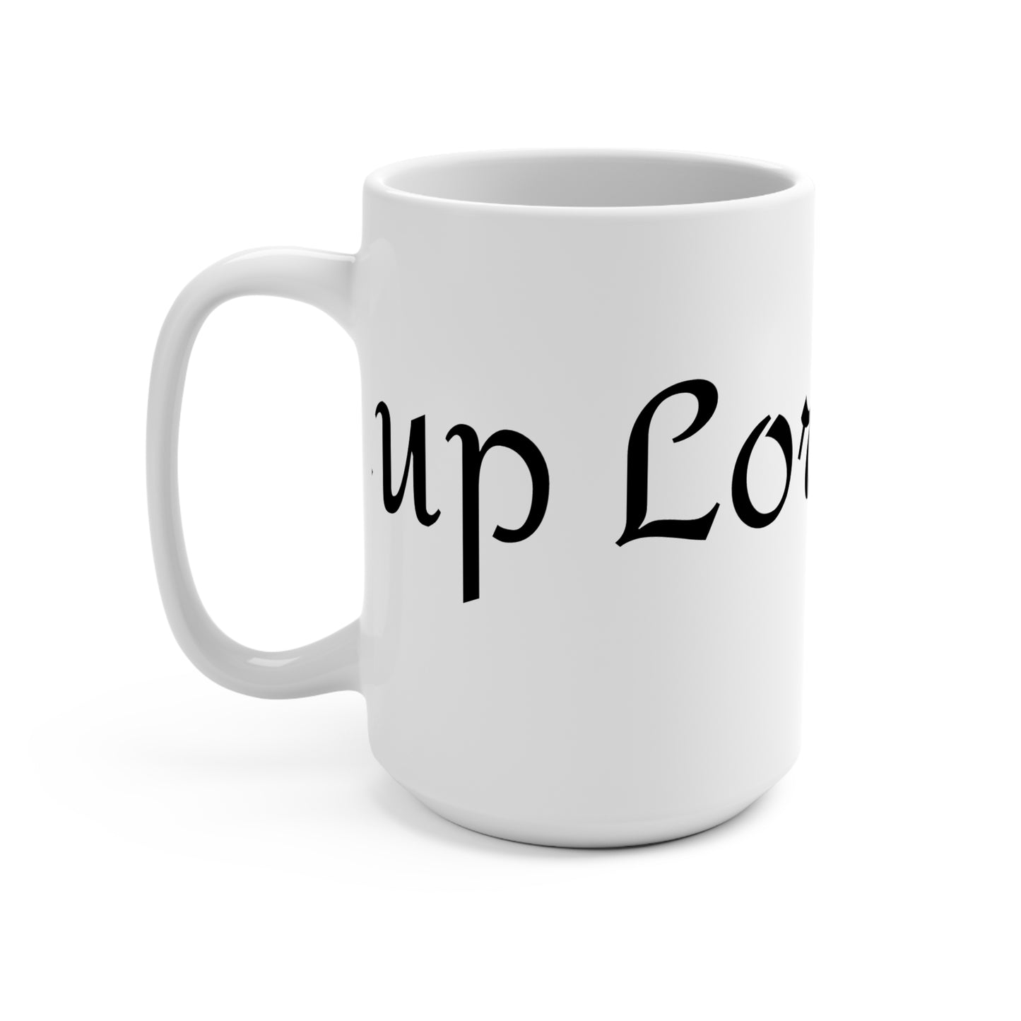 Mug 15oz Fill my cup Lord quote