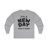 "It's A New Day - Rise N' Shine" Long Sleeve Tee