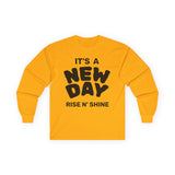 "It's A New Day - Rise N' Shine" Long Sleeve Tee