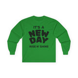 "It's A New Day - Rise N' Shine" Long Sleeve Tee