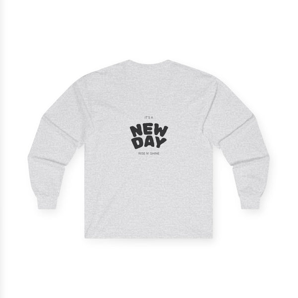 "It's A New Day - Rise N' Shine" Long Sleeve Tee